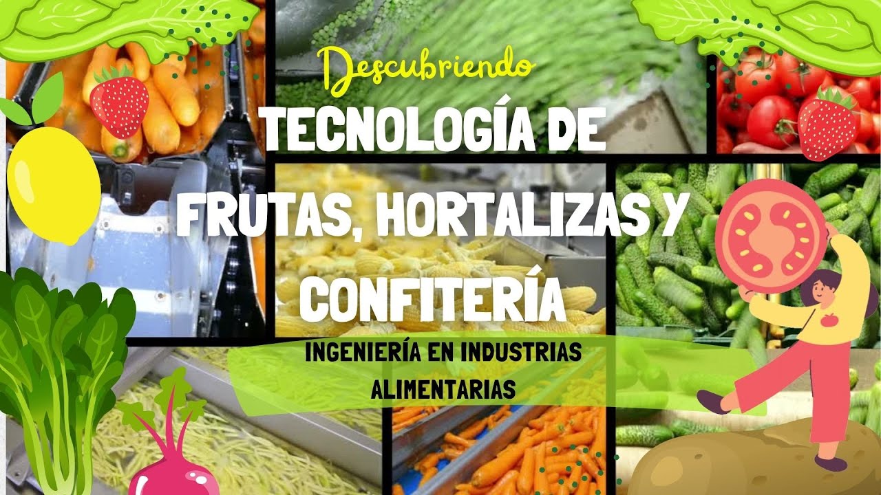 Tecnología de Frutas, Hortalizas y Confitería